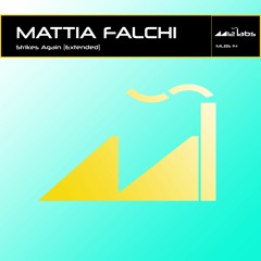 MATTIA FALCHI "Strikes Again" (Out on Spotify and Beatport!) PREVIEW