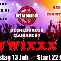 2024-07-13 TWIXXX The Deeredradio Club Nacht