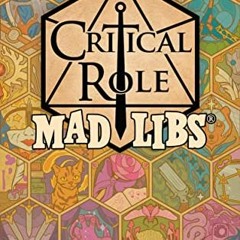 [Access] PDF EBOOK EPUB KINDLE Critical Role Mad Libs: World's Greatest Word Game by  Liz Marsham �
