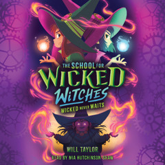 The School for Wicked Witches #2: Wicked Never Waits - Audiobook Clip