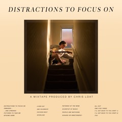 Distractions To Focus On - Full Mixtape