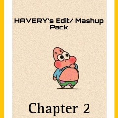HAVERY's Edit : Mashup Chapter 2