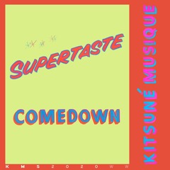 Supertaste - Comedown | Kitsuné Musique