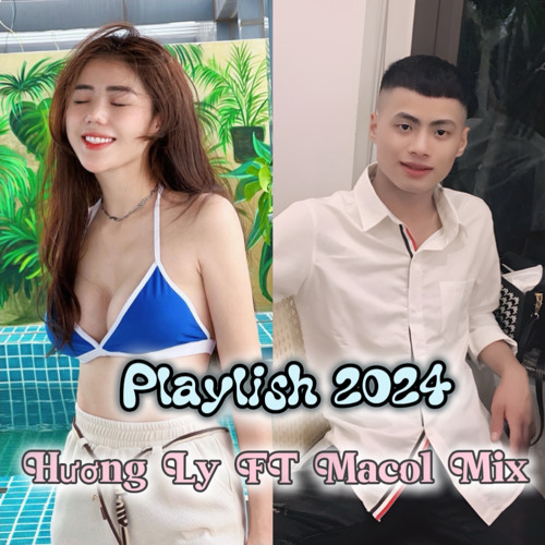 Playlist VietMix 2H Hương Ly 2024 - Macol Mix