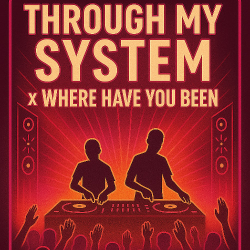 Through My System x Where Have You Been - (it's murph x Rihanna) [DJ Perhaps Mashup]