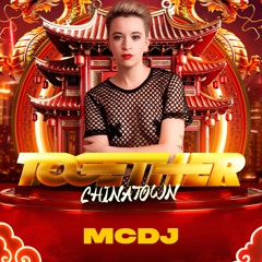 MCDJ - TOGETHER CHINATOWN