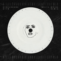 Disclosure - White Noise (OTTO Remix) [FREE DL]