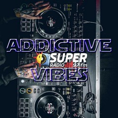 Addictive Vibes #499 by Deejay Jeddy (Super Radio 97FM)