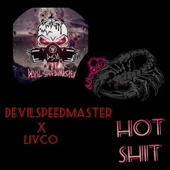DevilSpeedMaster x LivCo- Hot Shit