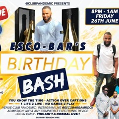 ESCOBAR BIRTHDAY 2020 BASH PT 1 [NOTTS]
