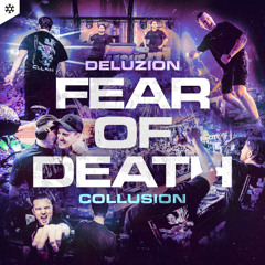 Deluzion & Collusion - FEAR OF DEATH