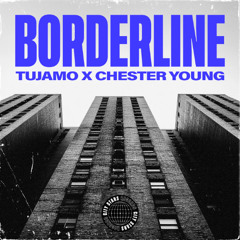 Tujamo & Chester Young - Borderline (Extended Mix)