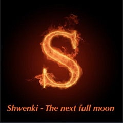 shwenki - the next ful moon.mp3