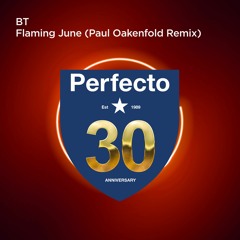 BT - Flaming June (Paul Oakenfold Remix)