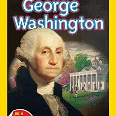 READ [PDF] National Geographic Readers: George Washington (Readers Bios) full