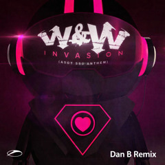 W&W - Invasion (Dan B Remix)