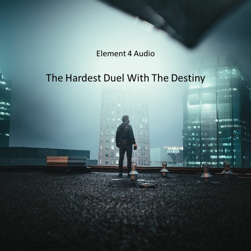 The Hardest Duel With The Destiny