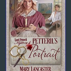 ebook [read pdf] 📕 Petteril's Portrait (Lord Petteril Mysteries Book 4) Pdf Ebook