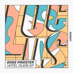 Boss Priester - Hotel Dijon EP (LCS025)
