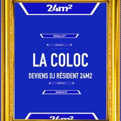 LA COLOC - 24M2 DJ Contest