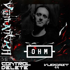 CONTROL DELETE @ OHM Berlin X VūMantra Records night - [Vūdcast_011]