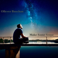 Ollever Buschan - Make Some Sence (Original Mix)