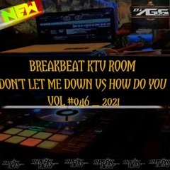 BREAKBEAT KTV ROOM DON'T LET ME DOWN VS HOW DO YOU DO VOL #046_2021 [ DJ AGUS ONTHEMIX ] .mp3