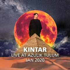 Kintar Live @ Azulik Tulum