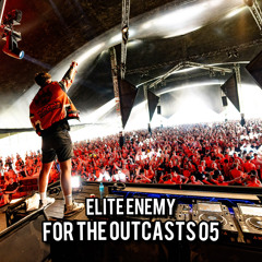 Elite Enemy - For The Outcasts 05 | LIVESET