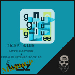 Bicep - Glue (Astro Blast Edit & Revealer Uptempo Bootleg ThaWesz Mashup)