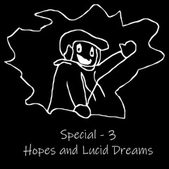 Hopes And Lucid Dreams