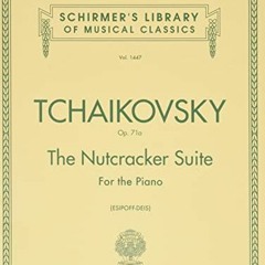 READ KINDLE 📍 The Nutcracker Suite for the Piano, Op. 71a (Library Vol. 1447) by  St