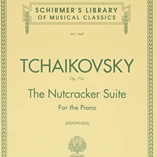 [READ] [EBOOK EPUB KINDLE PDF] The Nutcracker Suite for the Piano, Op. 71a (Library Vol. 1447) by  S