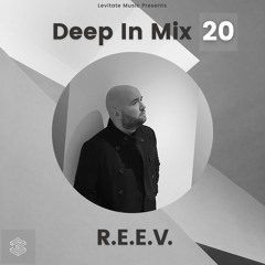 Deep In Mix 20 with R.E.E.V.