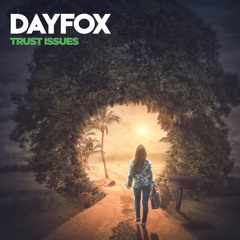 DayFox - Trust Issues (Free Download)