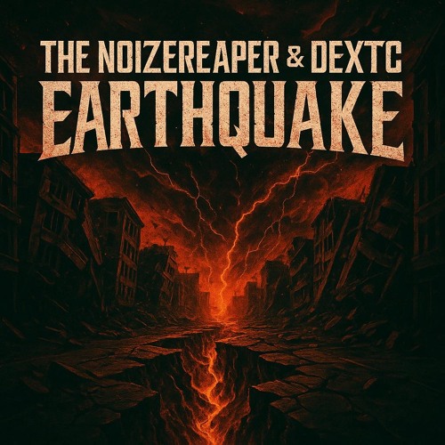 Dextc & The noizereaper - Earthquake (Radio Edit)