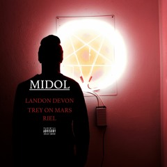 MIDOL - feat Landon DeVon & Trey On Mars