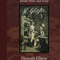 FREE EPUB 📙 The Art of Cookery Made Plain and Easy by  Hannah Glasse [EPUB KINDLE PD