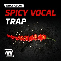 Trap Vocal Kits, Loops & Drums | Spicy Vocal Trap 🌶🔥