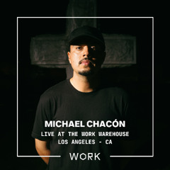 Live at the WORK Warehouse: Michael Chacón (Oct. 10th, 2025)