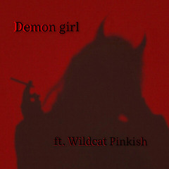 Demom girl (feat. Wildcat Pinkish)(prod. bennykaay)