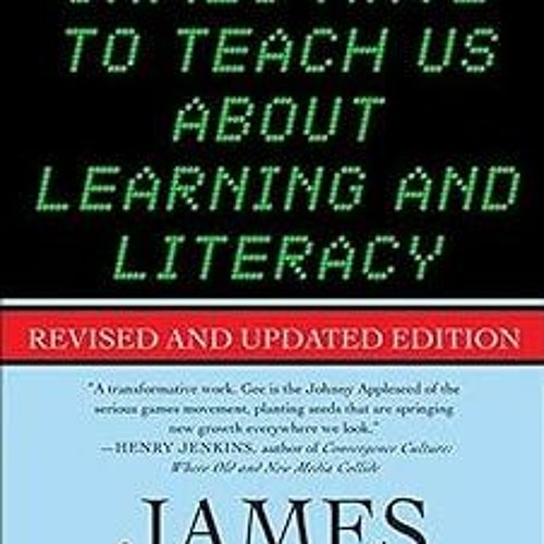 Stream * Books What Video Games Have to Teach Us About Learning and