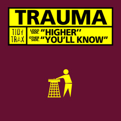 Trauma - Higher (Original Edit)