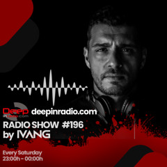 DeepInRadio.com | IVANG RadioShow #196 | 2025 Mixed by IVANG