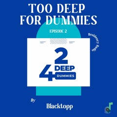 Too Deep For Dummies Episode 2 (by Blacktopp)