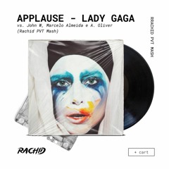 Applause - Lady Gaga Vs. John W, Marcelo Almeida & Apolo Oliver (Rachid PVT Mash) PREVIEW