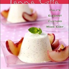 book free Panna Cotta: Italy's Elegant Custard Made Easy