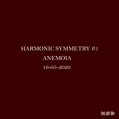 Harmonic Symmetry #1  -ANEMOIA-