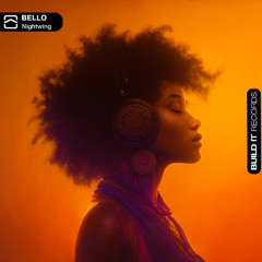 BELLO - Nightwing [Build It Records]