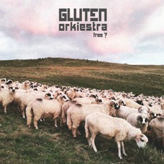 GLUTEN ORKIESTRA - FREE?